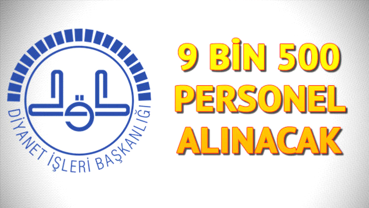 Diyanet 9 Bin 500 Personel Alacak