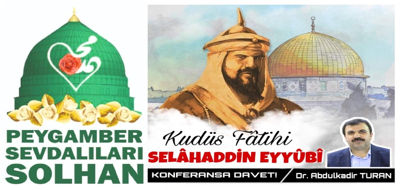 “KUDÜS FATİHİ SELAHADDİN EYYUBİ” PROGRAMINA DAVET  