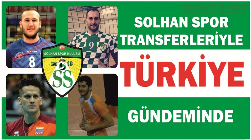 Solhan Spor, Transferleriyle Türkiye Gündeminde