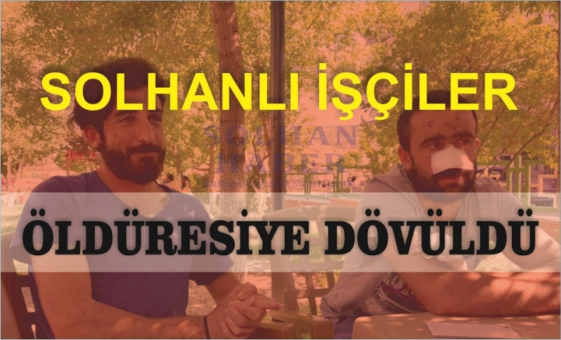 Solhanlı İnşaat İşçilerine Saldırı